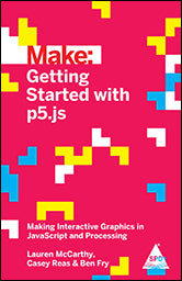 Make: Getting Started with p5.js