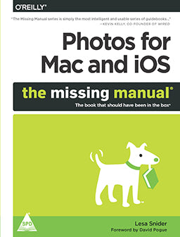 Photos for Mac and iOS: The Missing Manual