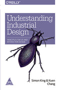 Understanding Industrial Design: Principles for UX and Interaction Design