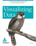 Visualizing Data: Exploring & Explaining Data With The Processing Environment