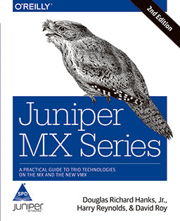 Juniper MX Series: A Comprehensive Guide to Trio Technologies on the MX, 2nd Edition