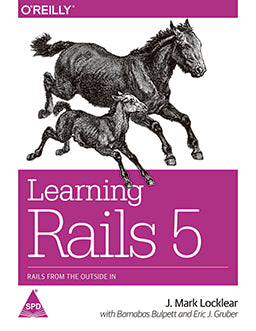 Learning Rails 5: Rails from the Outside In