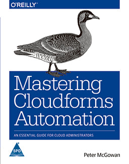 Mastering CloudForms Automation: An Essential Guide for Cloud Administrators