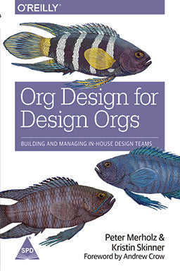 Org Design for Design Orgs: Building and Managing In-House Design Teams