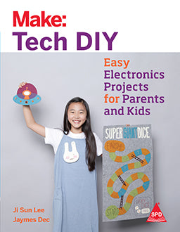 Make : Tech Diy Easy Electronics Projects For Parents & Kids
