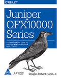 Juniper QFX10000 Series: A Comprehensive Guide to Building Next-Generation Data Centers