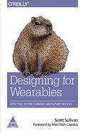 Designing for Wearables: Effective UX for Current and Future Devices
