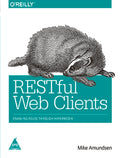 RESTful Web Clients: Enabling Reuse Through Hypermedia