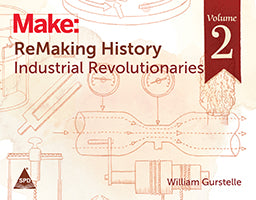 ReMaking History, Volume 2, Industrial Revolutionaries