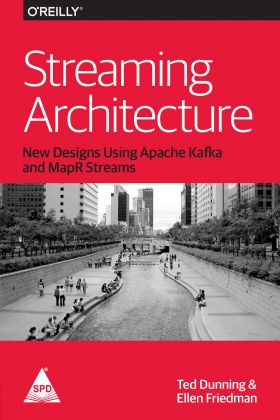 Streaming Architecture: New Designs Using Apache Kafka and MapR Streams