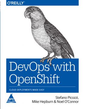 DevOps With OpenShift : Cloud Deployments Made Easy
