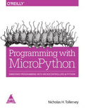 Programming With MicroPython : Embedded Programming With Microcontrollers And Python