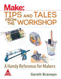 Make: Tips and Tales from the Workshop- A Handy Reference for Makers