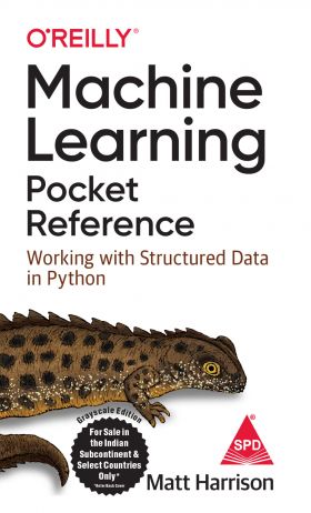 Machine Learning Pocket Reference: Working With Structured Data In Python