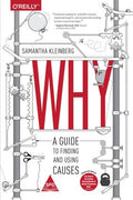 Why: A Guide To Finding And Using Causes