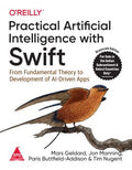 Practical Artificial Intelligence with Swift