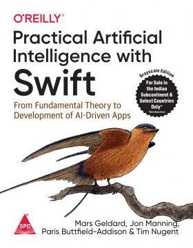 Practical Artificial Intelligence with Swift