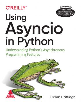 Using Asyncio In Python: Understanding Python's Asynchronous Programming Features (Paperback)