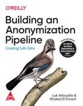 Building An Anonymization Pipeline: Creating Safe Data  (Paperback)