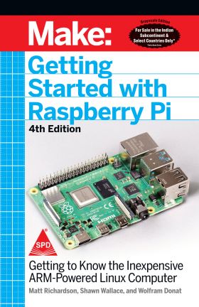 Make: Getting Started With Raspberry Pi, 4/e