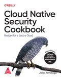 Cloud Native Security Cookbook