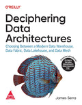 Deciphering Data Architectures (Bestseller)