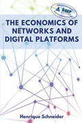 Economics of Networks and Digital Platforms