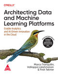 Architecting Data and Machine Learning Platforms
