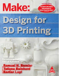 Make: Design for 3D Printing (Full Colour Edition)