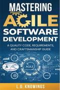 Mastering Agile Software Development