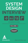System Design Interview: Volume 2 (Full Colour Edition) (Bestseller)