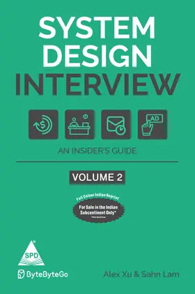 System Design Interview: Volume 2 (Full Colour Edition) (Bestseller)