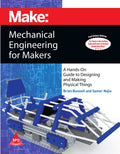 Make: Mechanical Engineering for Makers (Full Colour Edition)