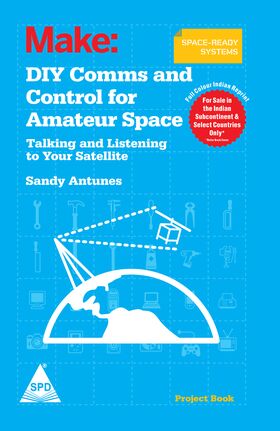 DIY Comms and Control for Amateur Space (Full Colour Edition)