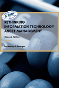Rethinking Information Technology Asset Management 2/e