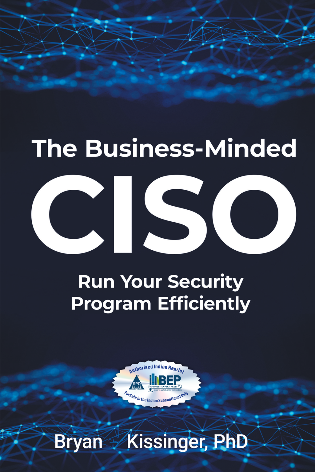 The Business-Minded CISO: Run Your Security Program Efficiently