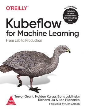Kubeflow For Machine Learning: From Lab To Production