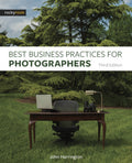 BEST BUSINESS PRACTICES FOR PHOTOGRAPHERS, 3/E