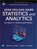 Even You Can Learn Statistics and Analytics, 4/e
