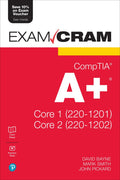 CompTIA A+ Core 1 (220-1201) and Core 2 (220-1202) Exam Cram, 2/e