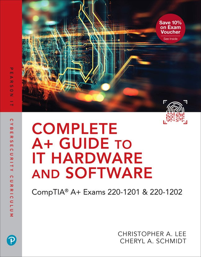 Complete A+ Guide to IT Hardware and Software, 10/e