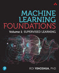 Machine Learning Foundations: Volume 1