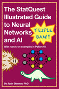 StatQuest Illustrated Guide to Neural Networks and AI (Full Colour Edition)