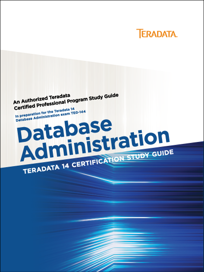 Teradata 14 Certification Study Guide - Database Administration