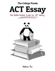 College Panda's ACT Essay: The Battle-tested Guide for ACT Writing (Paperback)