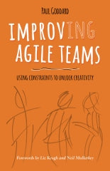 Improving Agile Teams: Using Constraints To Unlock Creativity