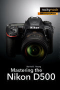MASTERING THE NIKON D500
