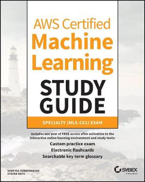 AWS Certified Machine Learning Study Guide: Specialty (MLS-C01) Exam