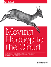 Moving Hadoop to the Cloud Harnessing Cloud Features and Flexibility for Hadoop Clusters