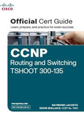 CCNP Routing and Switching TSHOOT 300 - 135 : Official Cert Guide (Book/DVD)